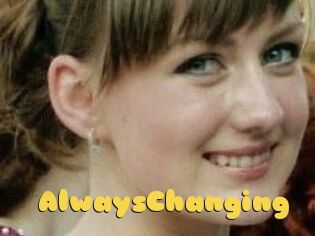 AlwaysChanging