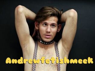 Andrewfetishmeek