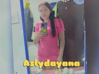 Aslydayana