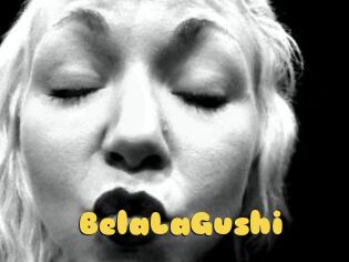 BelaLaGushi