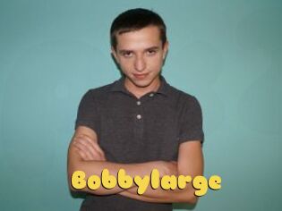 Bobbylarge