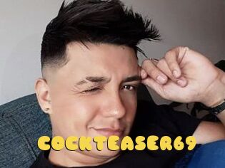 COCKTEASER69
