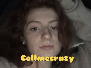 Collmecrazy