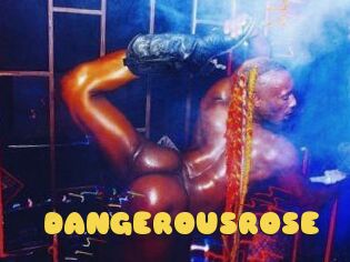 DANGEROUSROSE