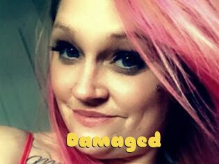 Damaged