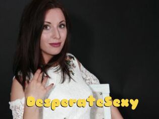 DesperateSexy