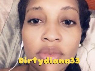 Dirtydiana33