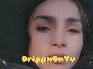 DrippnOnYu