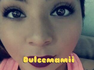 Dulcemamii