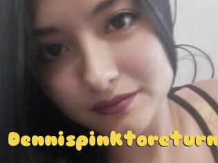 Dennispinktoreturn