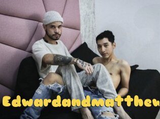 Edwardandmatthew