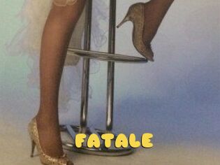 FATALE