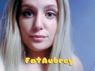 FatAubrey Px24 Sexcam