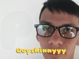 Guyskinnyyy