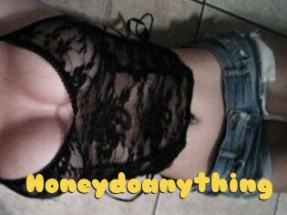 Honeydoanything