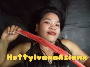 HottyIvanaAsianx