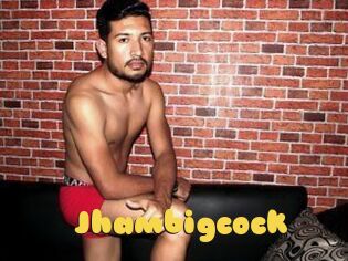 Jhambigcock