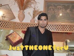 JustTHEONEforU
