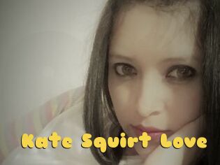 Kate_Squirt_Love