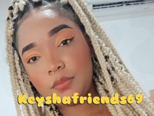 Keyshafriends69