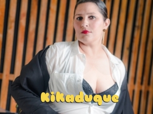 Kikaduque