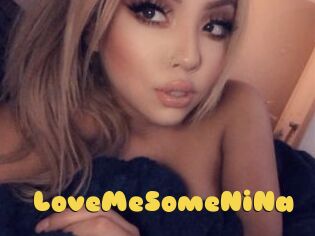 LoveMeSomeNiNa