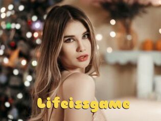 Lifeissgame