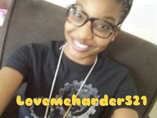 Lovemeharder521