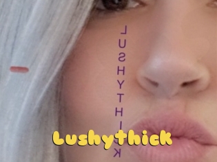 Lushythick