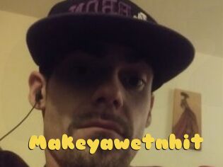 Makeyawetnhit
