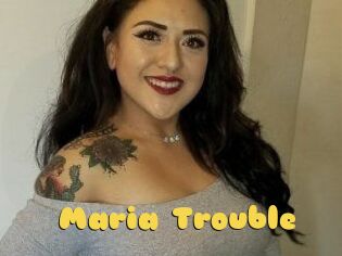 Maria_Trouble
