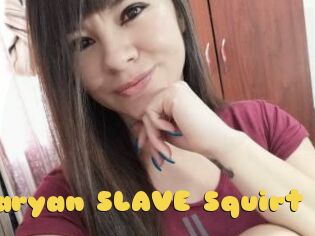 Maryan_SLAVE_Squirt