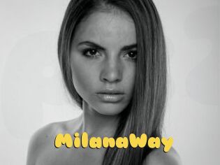MilanaWay
