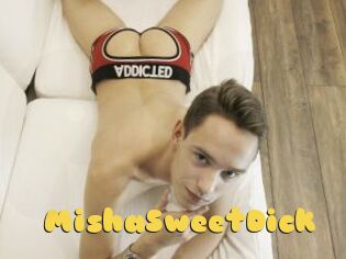 MishaSweetDick