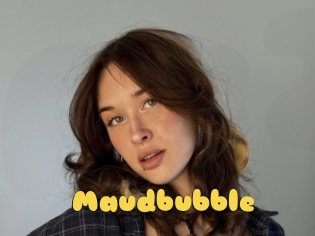 Maudbubble