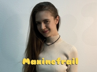 Maxinefrail