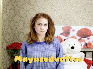 Mayaseductive