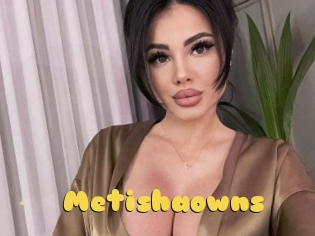 Metishaowns