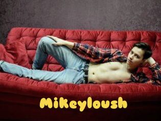 Mikeyloush