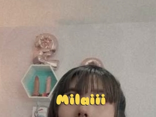 Milaiii