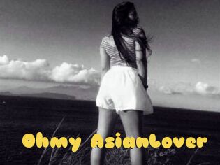Ohmy_AsianLover