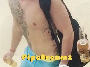 PipeDreamz