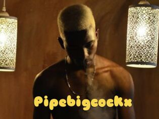 Pipebigcockx