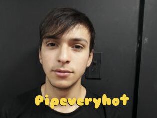 Pipeveryhot