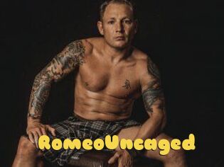 RomeoUncaged