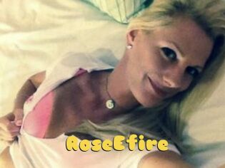 RoseEfire
