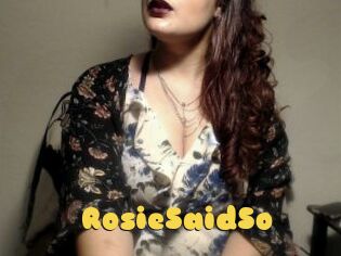 RosieSaidSo