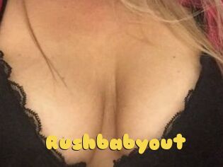Rushbabyout
