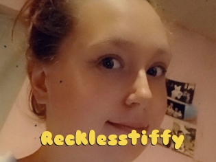 Recklesstiffy