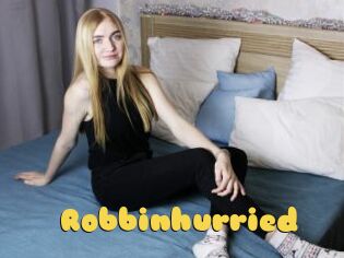 Robbinhurried